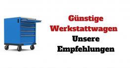 Günstige Werkstattwagen Empfehlungen